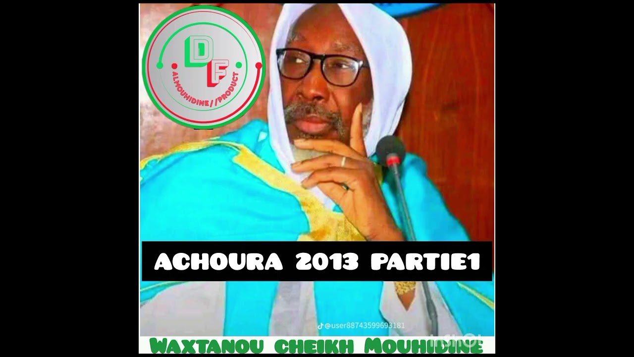 Achoura 2013 AVEC CHEIKH MOUHIDINE ALPHA SAMBA DIALLO#MOURIDE#ISLAM#RELIGIONS#HISTOIRES#PROPHETES