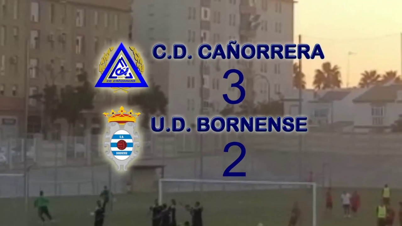 Goles C.D. Cañorrera 3 - U.D. Bornense 2