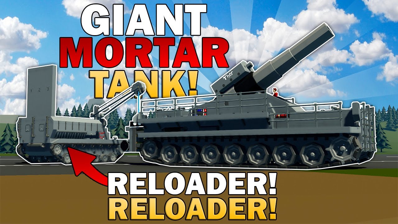 The BIGGEST MORTAR On A TANK In Stormworks!