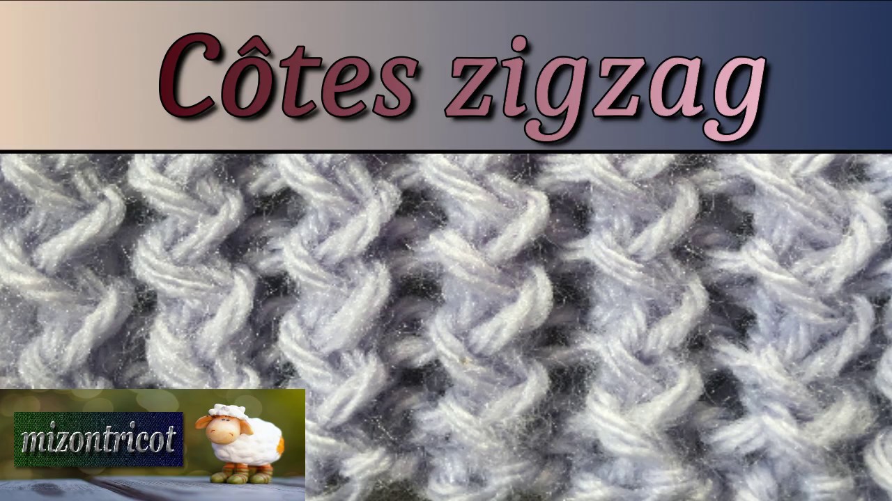 [TRICOT]  Les côtes ZIGZAG  🐑