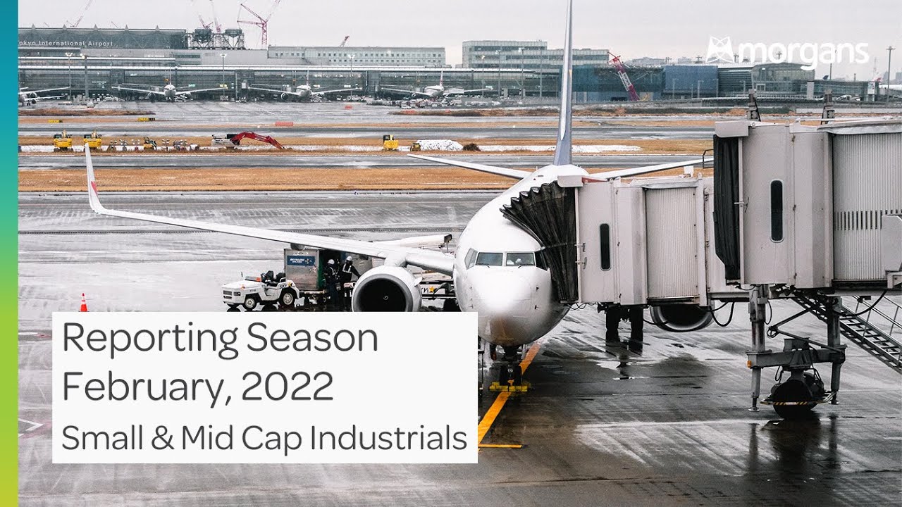 Small & Mid Cap Industrials Sector Preview: Reporting Season, February 2022