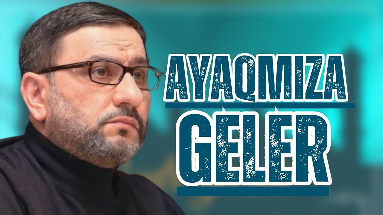 Hacı Şahin   Bu cür yaşasaq ruzi özü ayaqmıza gələr