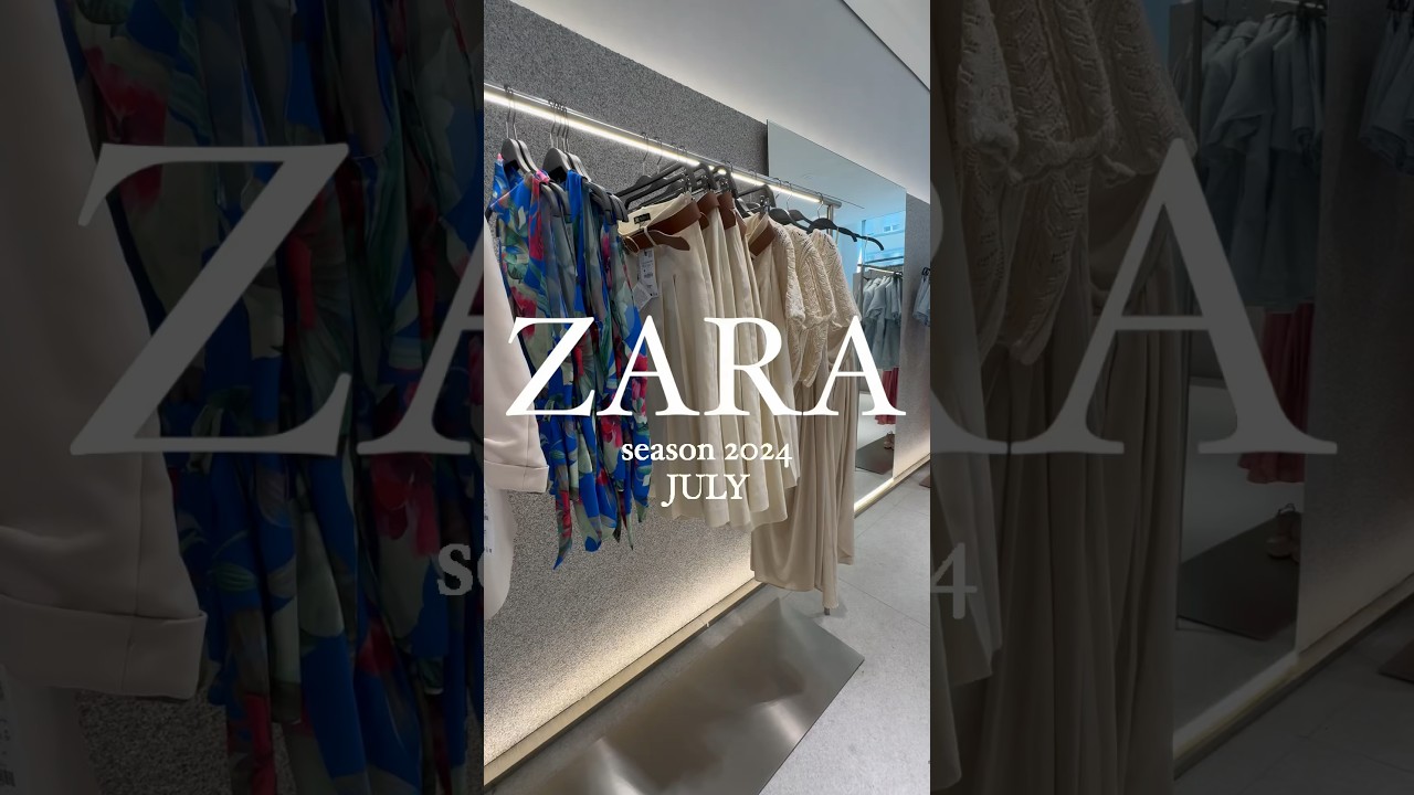 ZARA summer collection 2024/JULY