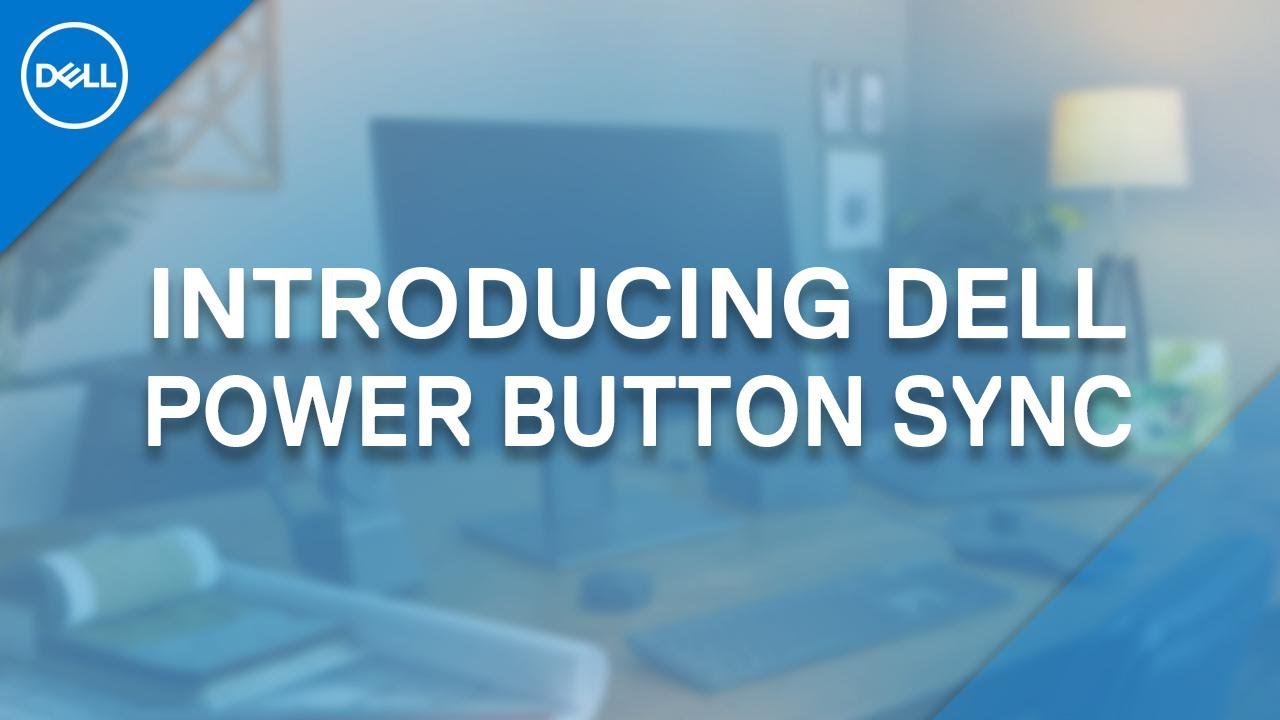 Introducing Dell Power Button Sync (Official Dell Tech Support)