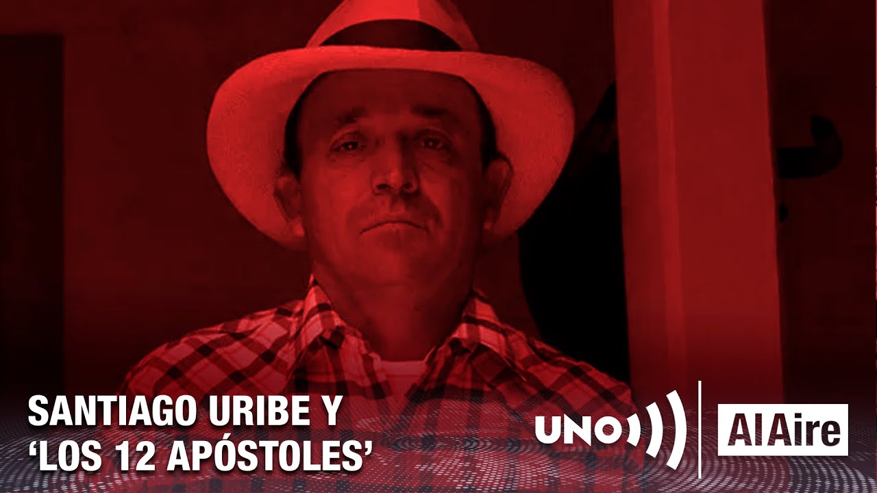 Eunicio. Las confesiones que incriminan a Santiago Uribe con ‘Los 12 Apóstoles’ | Noticias UNO