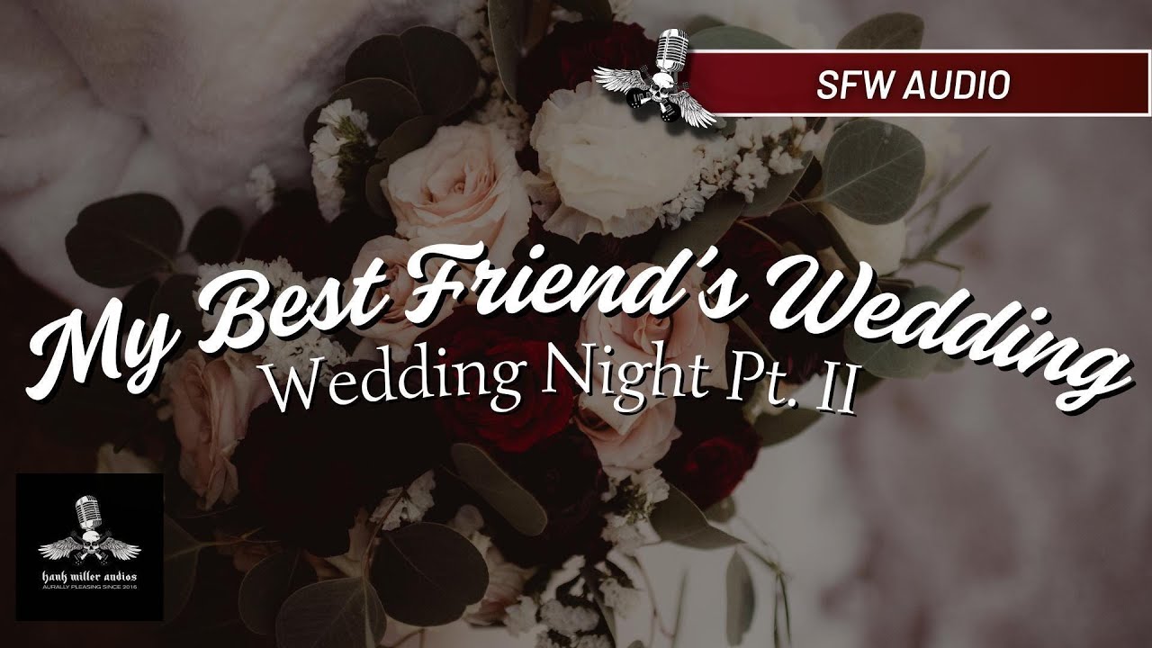 Friends To Lovers ASMR | My Best Friend's Wedding: Wedding Night (2) | Hank Miller Audios 💍