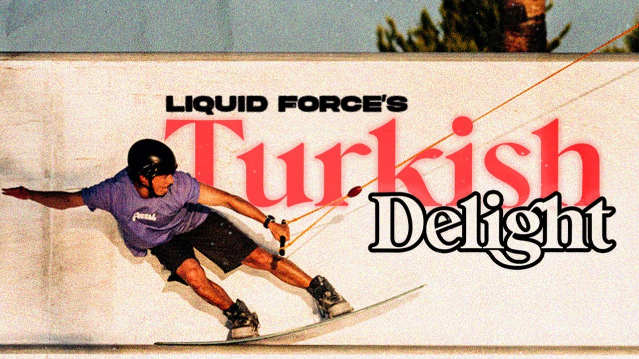 Liquid Force Park 2025 Launch - Turkish Delight