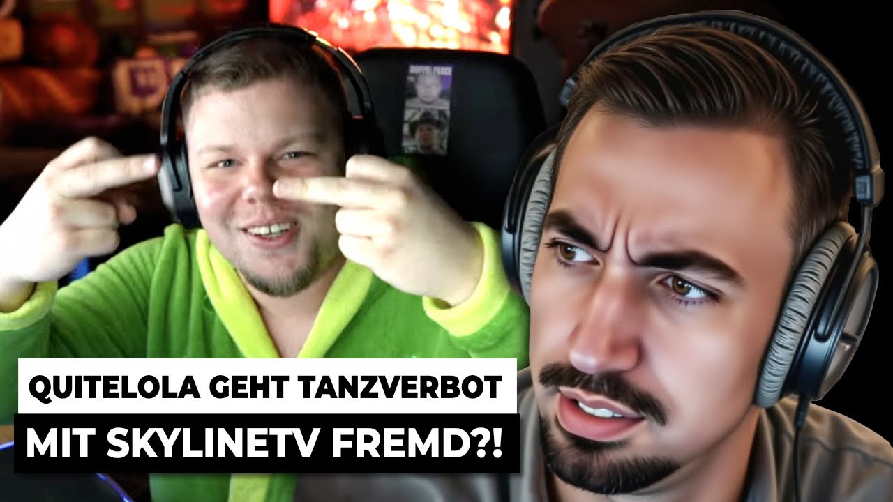 quiteLola ist Tanzverbot mit SkylineTV fremdgegangen? 🤨