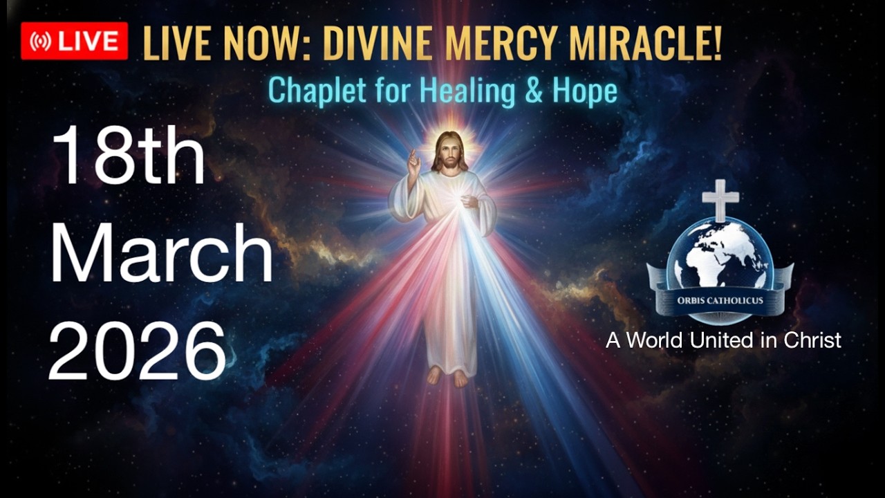 18th March 2026 - 🙏 Divine Mercy Chaplet | Live Catholic Prayer