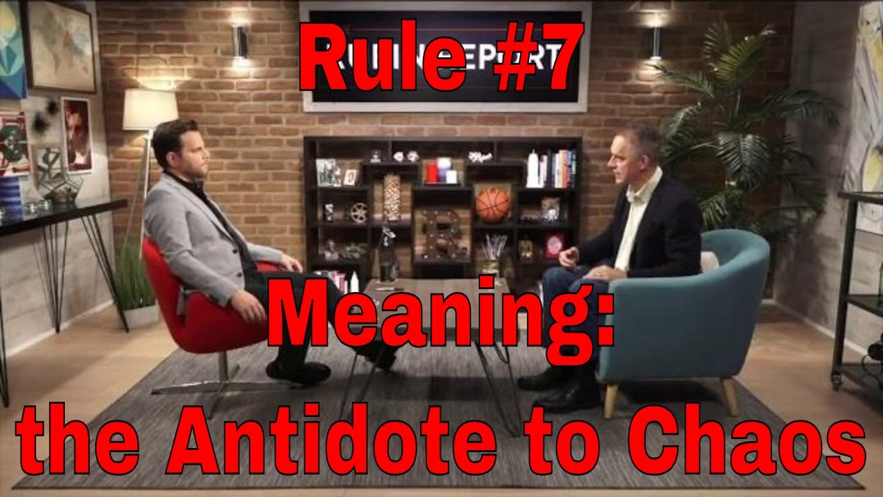 Rule 7: Pursue What is Meaningful, Not What is Expedient - Dr. Jordan B Peterson