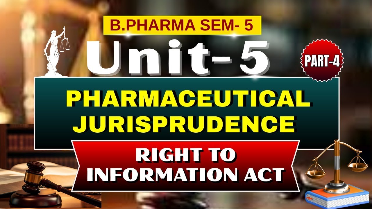 Right To Information Act | Jurisprudence | Part - 4 | Unit -5 | Sem -5 | B.Pharm #jurisprudence