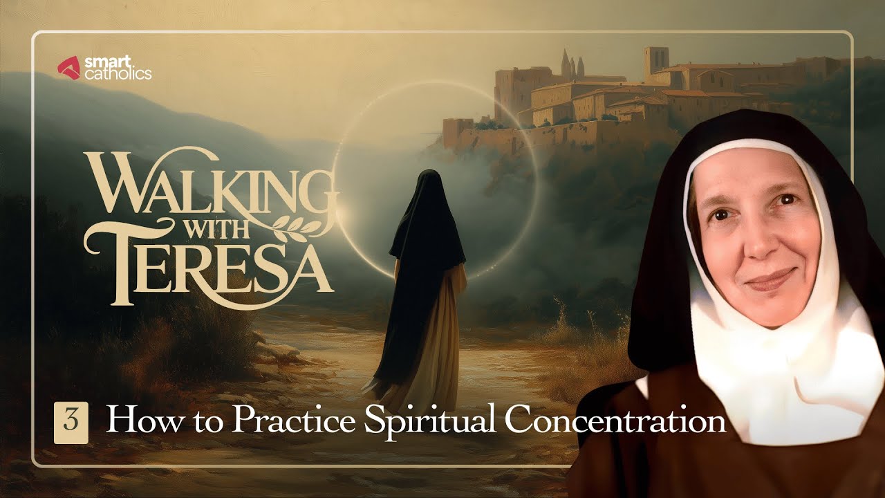 Attention of the Heart: How to Practice Spiritual Concentration  - 'Walking with Teresa' Series 3/6