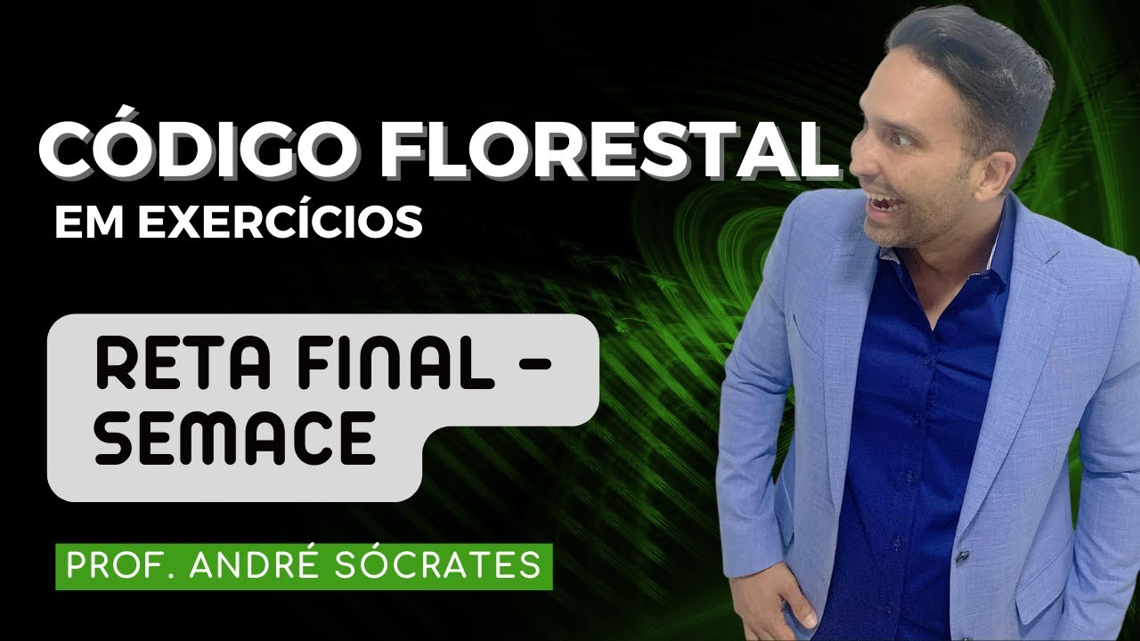 Concurso Semace: Reta Final - Código Florestal