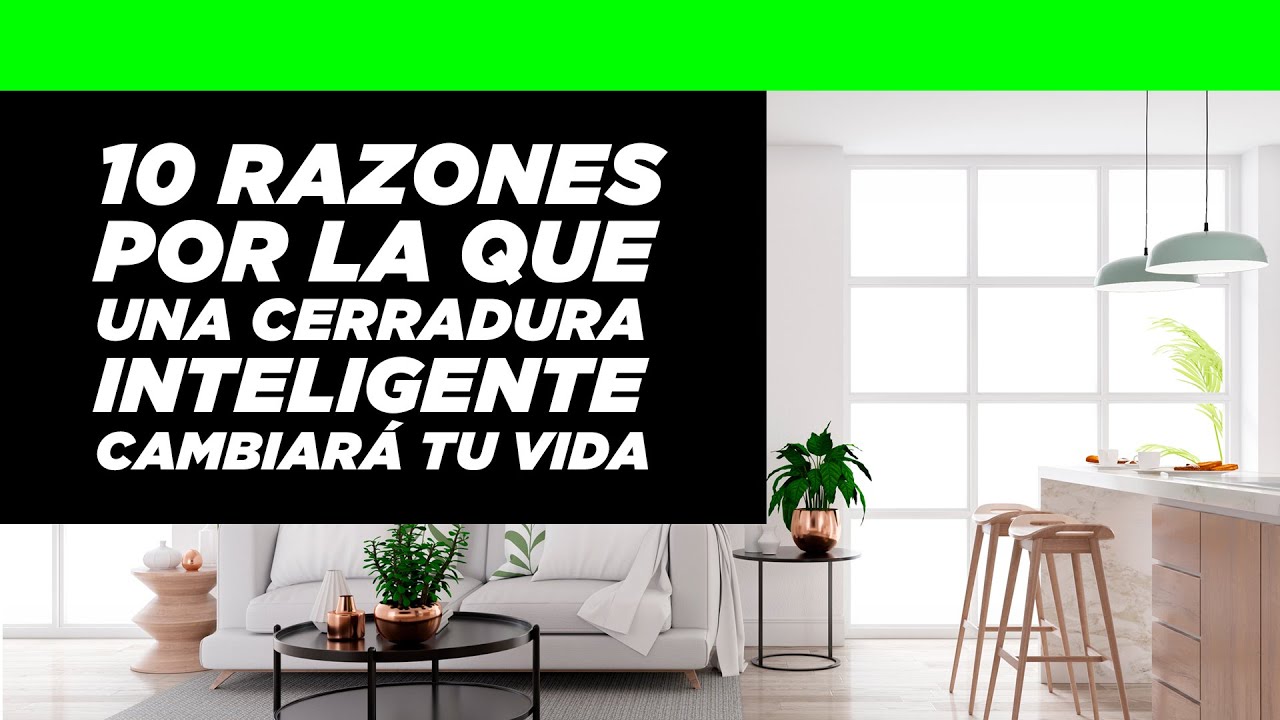 🏠 10 razones por la que una cerradura inteligente cambiar&aacute; tu vida 🚪