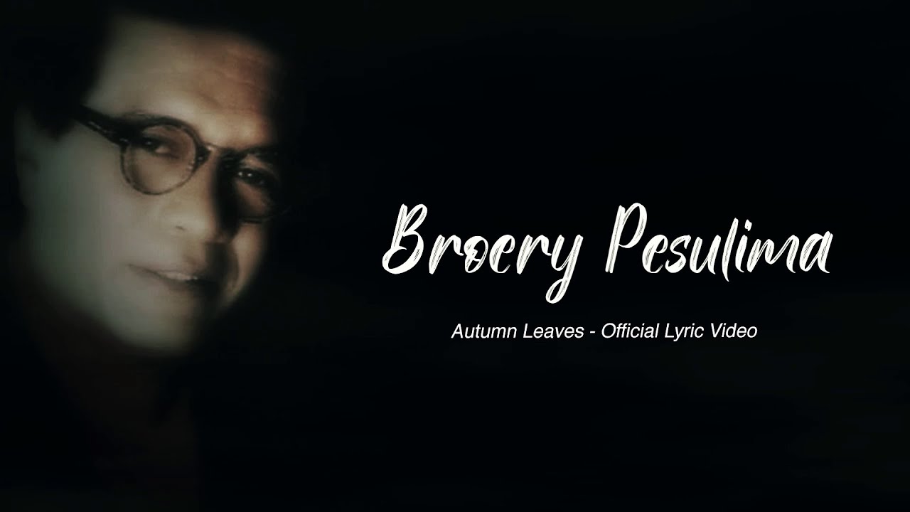Broery Pesulima - Autumn Leaves (Official Lyric Video)