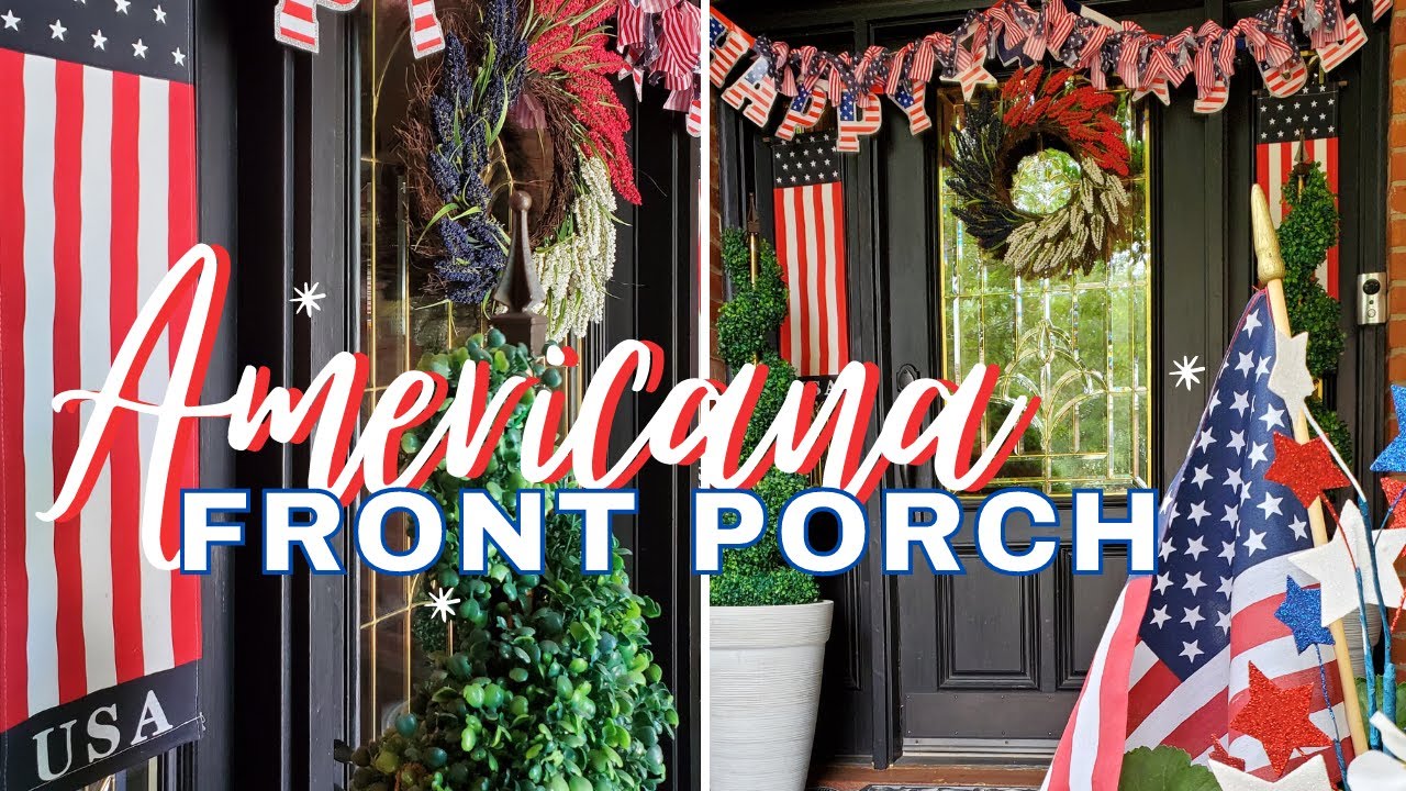 JULY 4TH AMERICANA SUMMER FRONT PORCH DECORATE WITH ME | Porch Décor Inspiration & Ideas