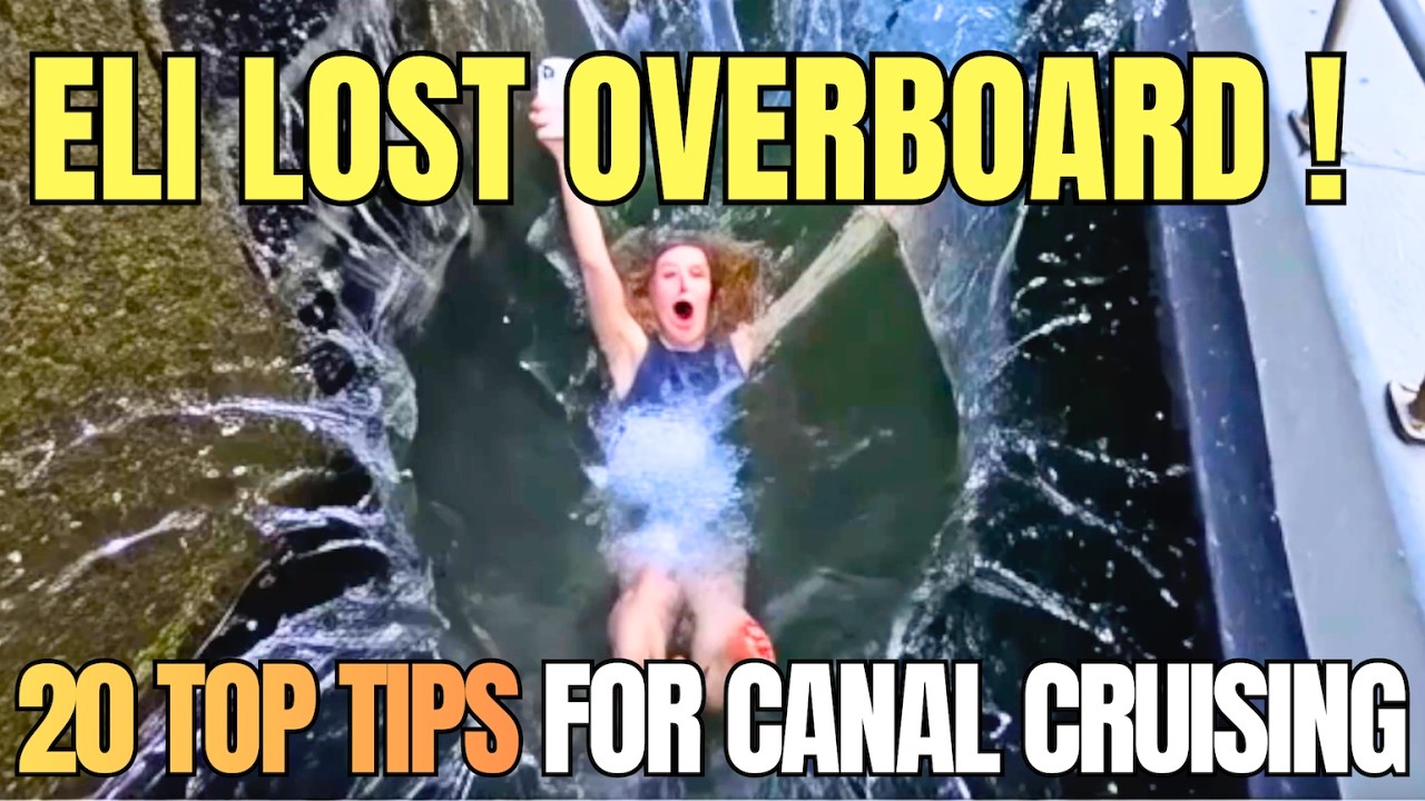 ELI LOST OVERBOARD! Plus 20 Top Tips for Canal Cruising!