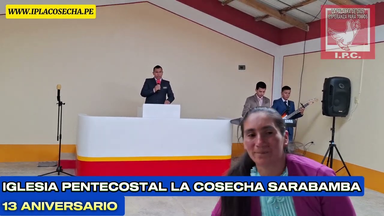 ALABANZAS IGLESIA PENTECOSTAL LA COSECHA SARABAMBA - CHOTA - EN EL 13 ANV
