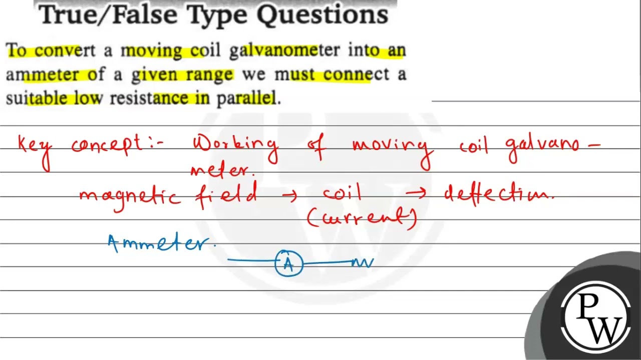 True/False Type Questions To convert a moving coil galvanometer int...