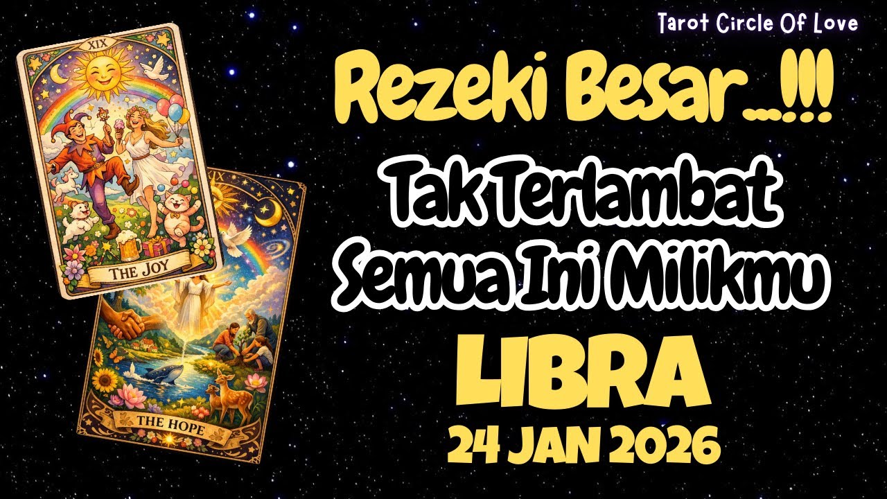 🌟 LIBRA REZEKI 24 JAN 2026🍀SESUATU YANG BESAR HADIR, BERSIAPLAH‼️