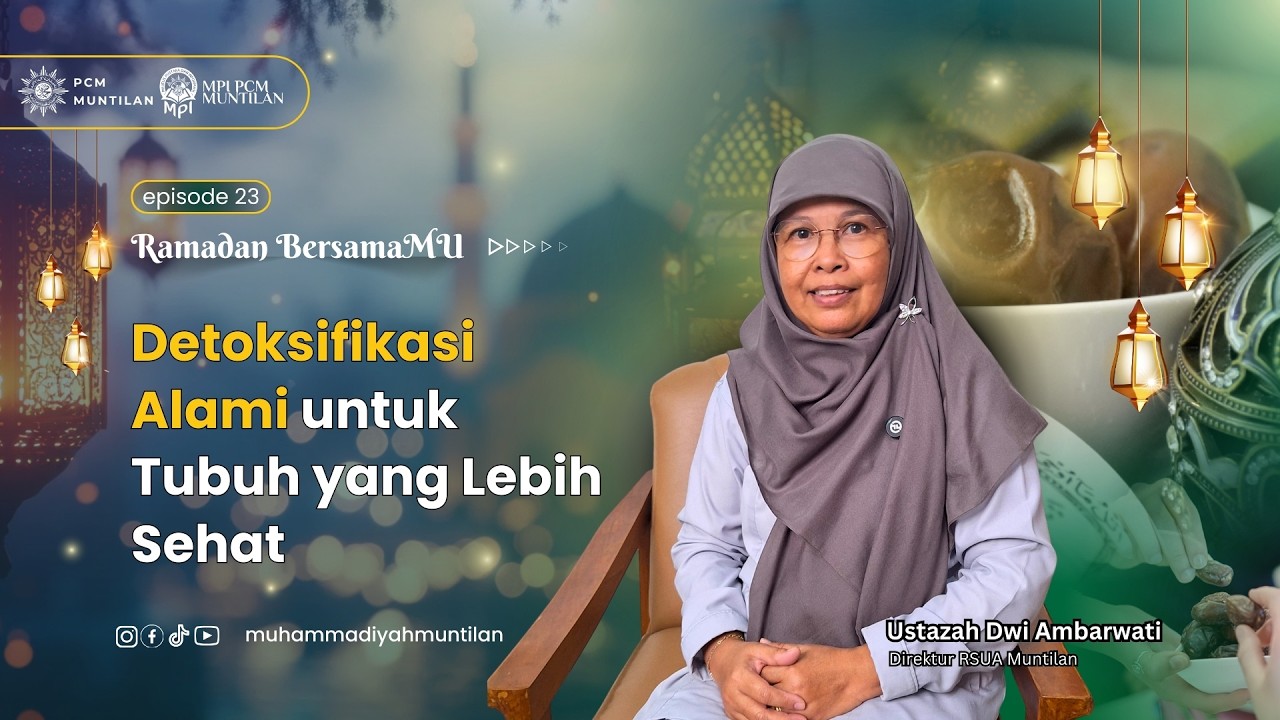 Ramadan BersamaMu 1447 H| Episode 23| Detoksifikasi Alami untuk Tubuh yang Lebih Sehat