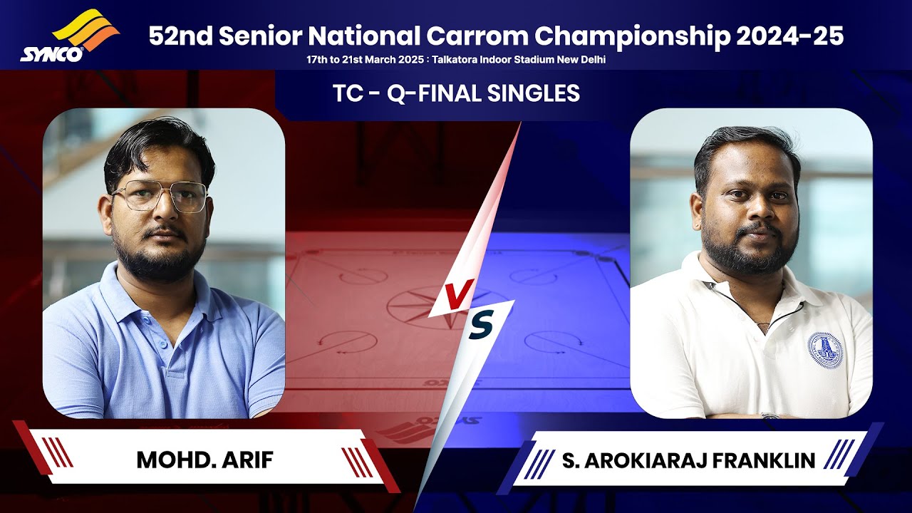 S. AROKIARAJ FRANKLIN (TN) VS MOHD. ARIF (UP) |52nd Senior National Carrom Championship 2024 -25