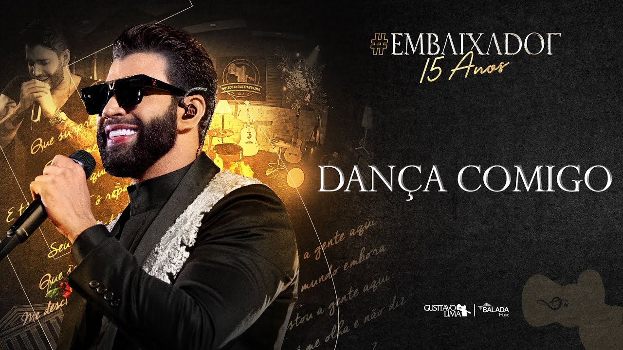 Gusttavo Lima - Dan&ccedil;a Comigo #Embaixador15Anos