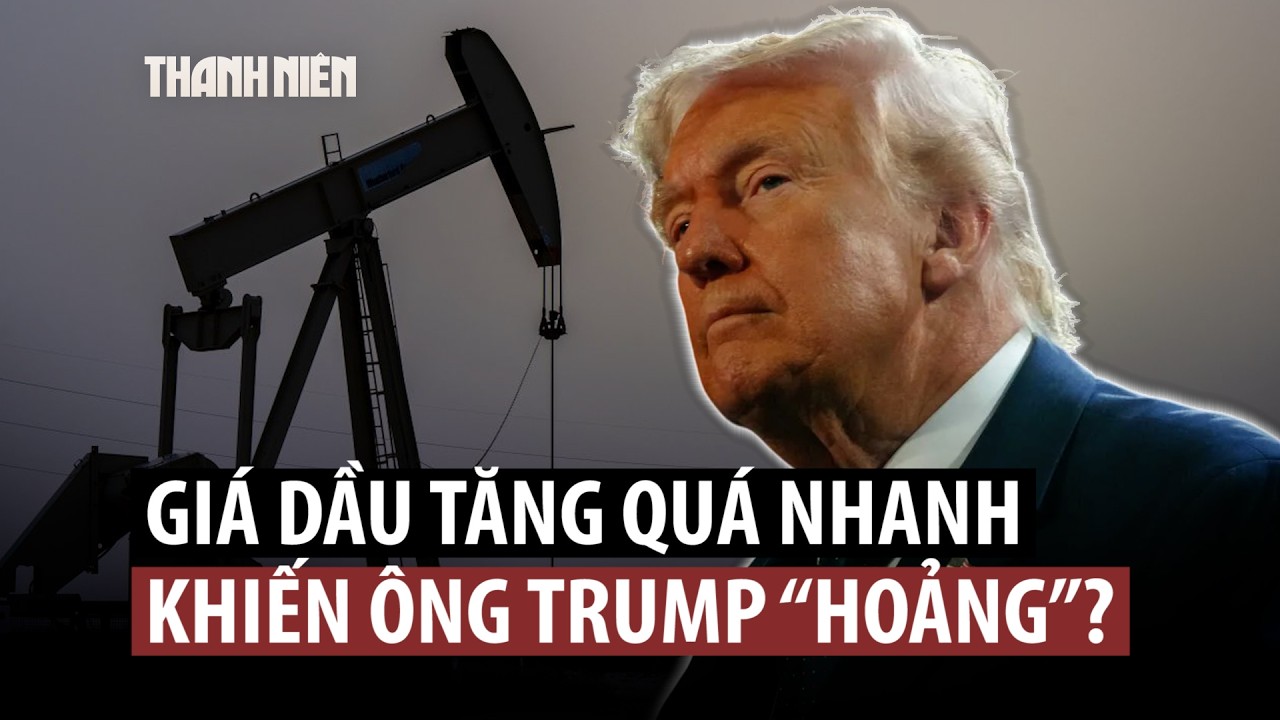 Chính quyền Tổng thống Trump bất ngờ vì giá dầu tăng quá nhanh khi đánh Iran?
