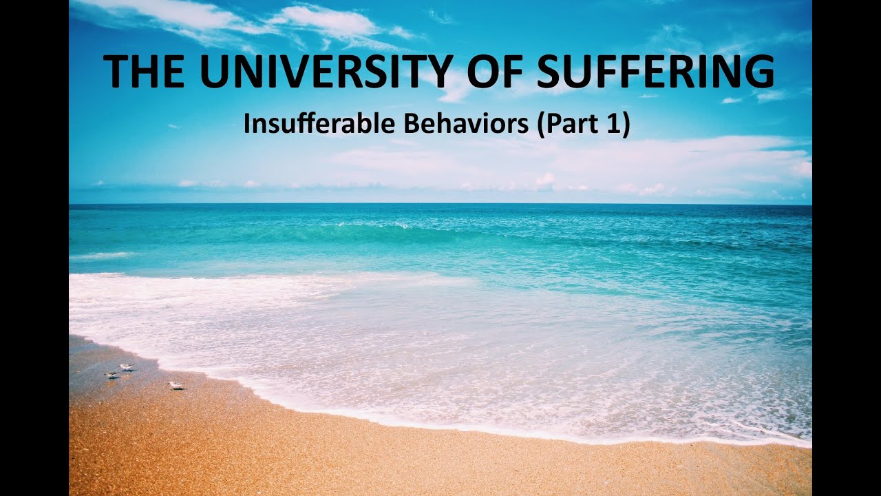 Insufferable Behaviors (Part 1)