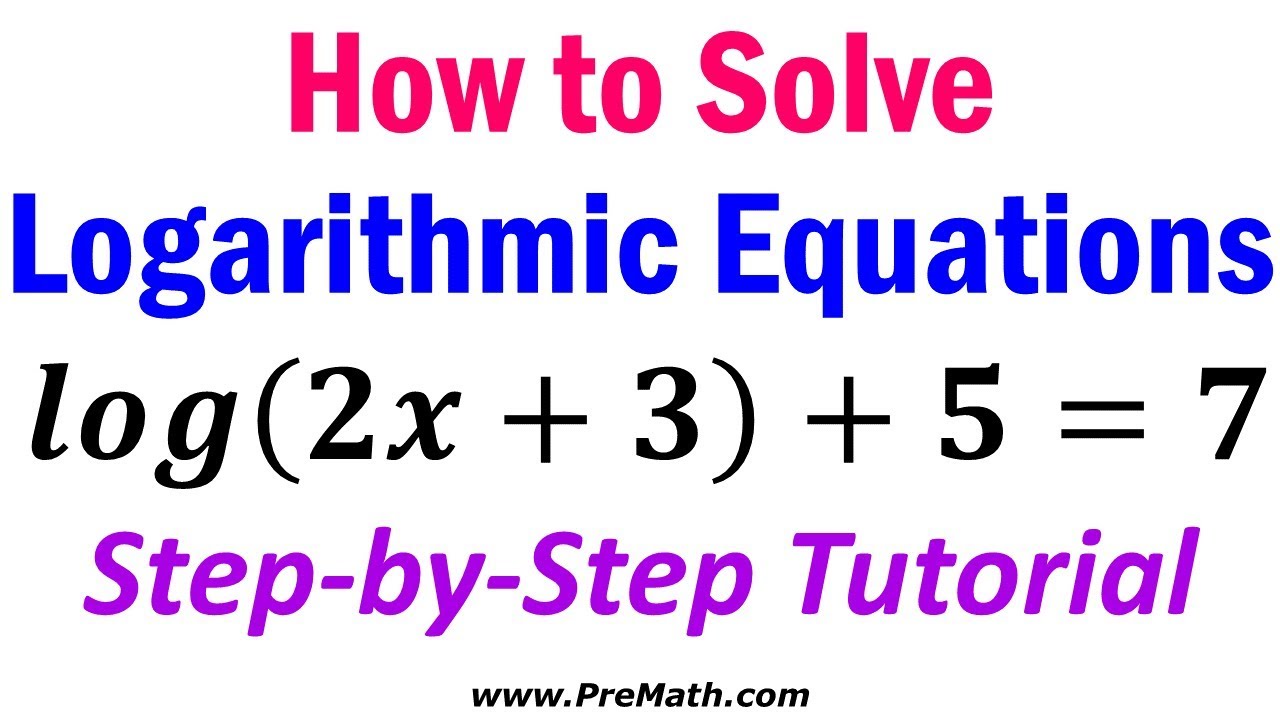 How to Solve Logarithmic Equations: Step-by-Step Tutorial