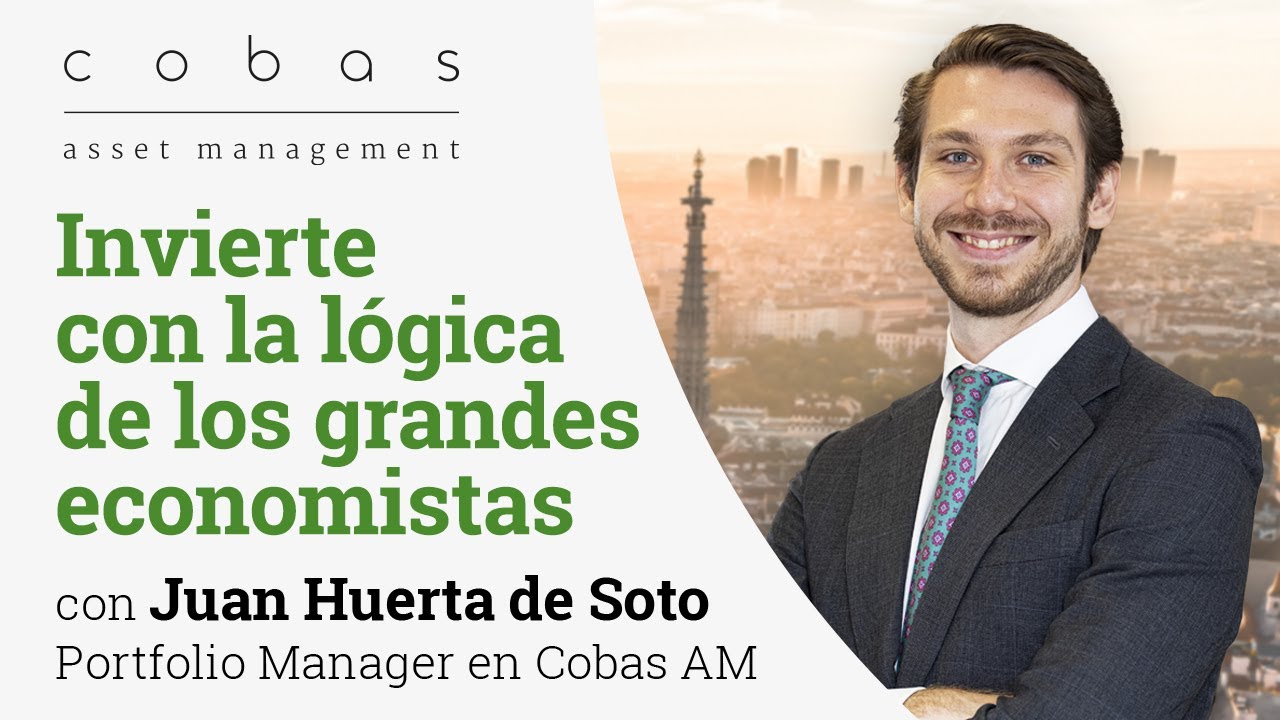 Invertir bajo el marco teórico de la Escuela Austriaca de Economía por Juan Huerta de Soto