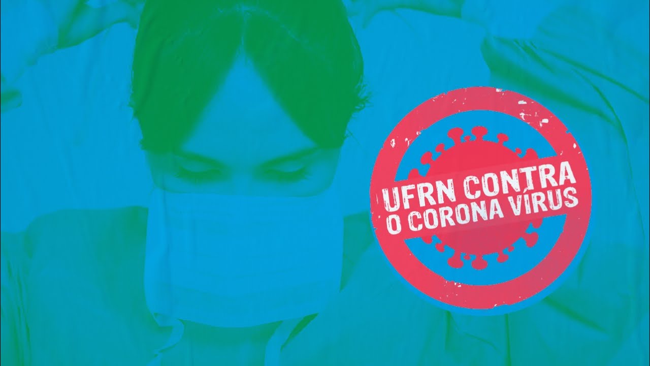 UFRN CONTRA O CORONAVÍRUS | AQUI O TRABALHO NÃO PODE PARAR