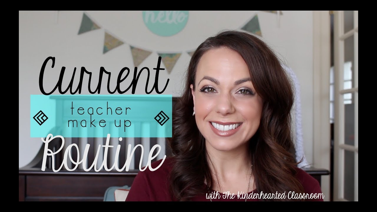 Current Teacher Makeup Routine w/ The Kinderhearted Classroom!