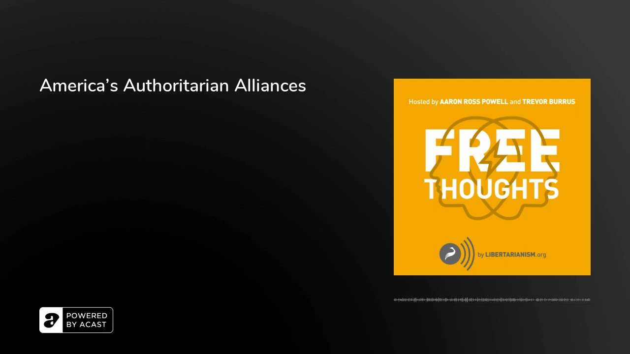 America's Authoritarian Alliances