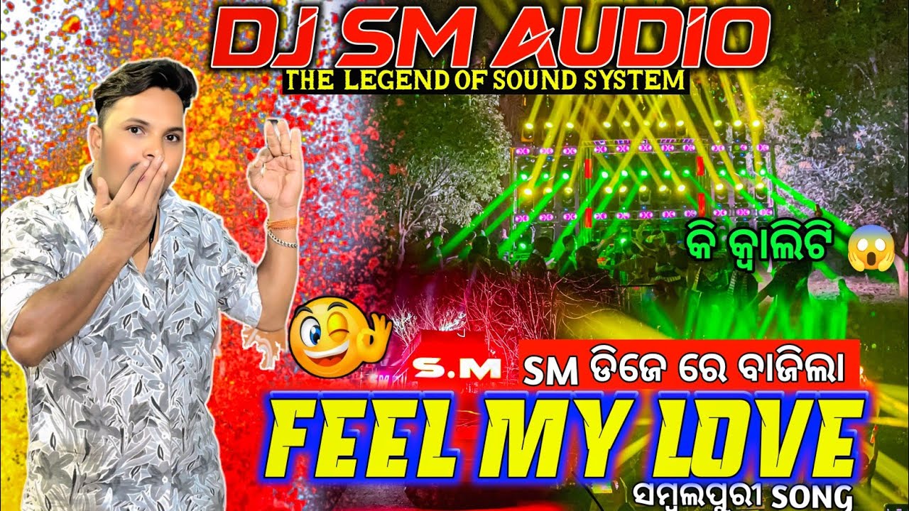 Dj SM AUDIO Play Feel My Love Sambalpuri Remix Song Mindblowing Quality Sound System | Odisha Dhun