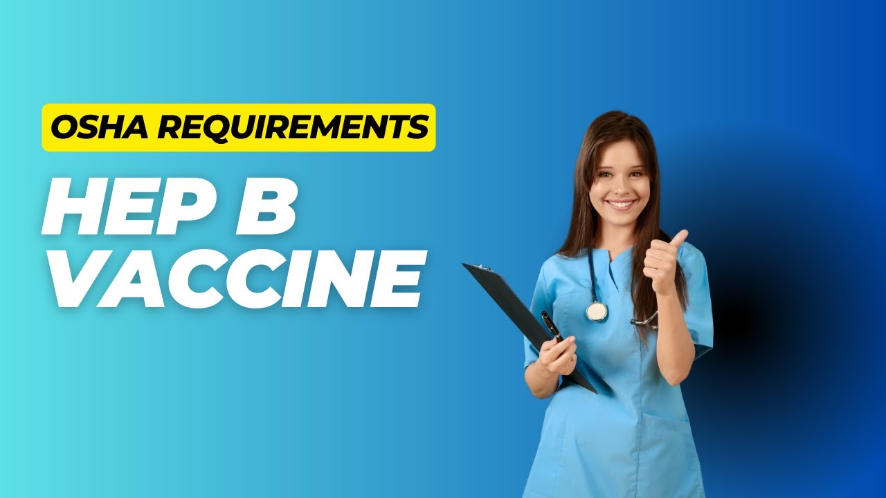 OSHA's Hepatitis B Vaccine Requirements for Healthcare Workers- is your office compliant?