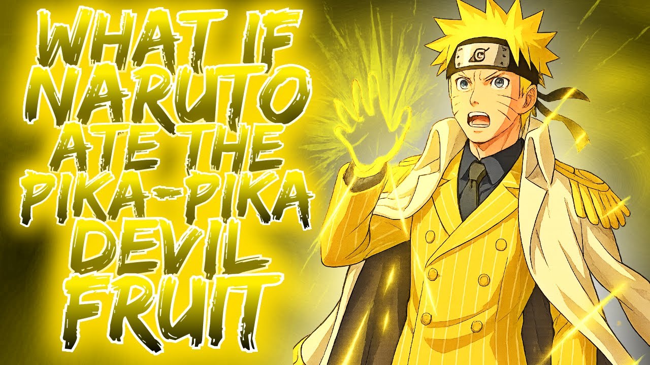 What If Naruto Ate The Pika-Pika Fruit? | Naruto X One Piece Crossover