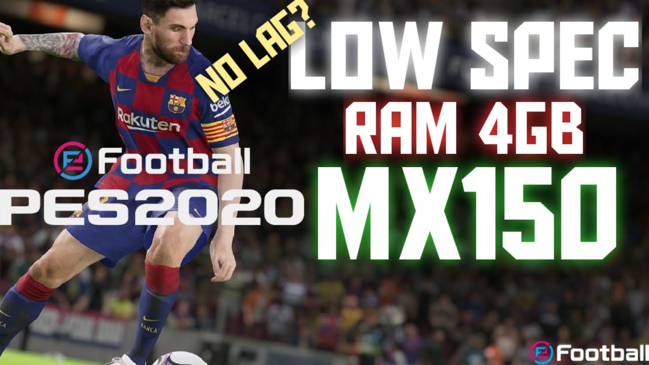PES 2020 on GeForce MX150 RAM 4GB in BEST SETTINGS