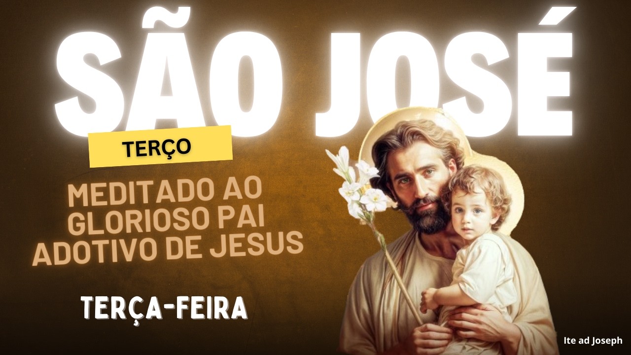 Terço meditado ao Glorioso São José - 24 de fevereiro