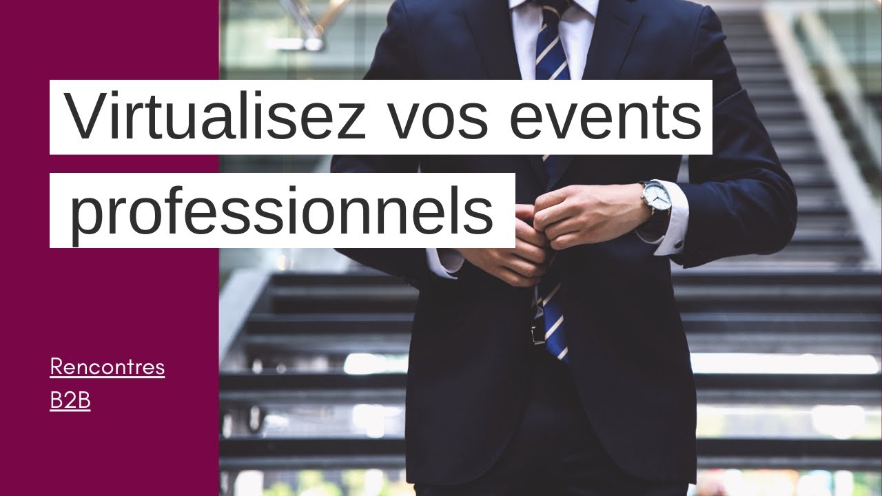 Virtualisez vos évènements professionnels en seulement quelques clics