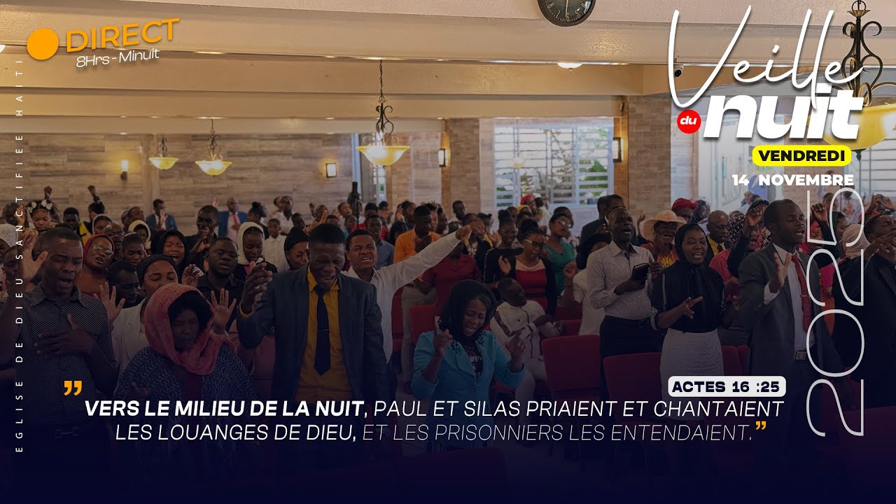 Veille de Nuit - Vendredi 14 novembre 2025 - Eglise de Dieu Sanctifi&eacute;e Haiti - Pasteur Bigot Luxoner