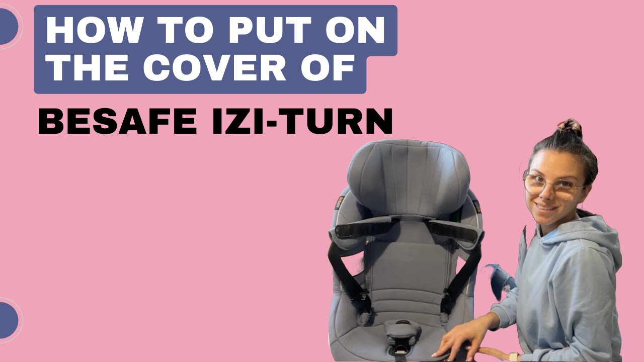 How to put on the cover of BeSafe iZi turn i-size carseat