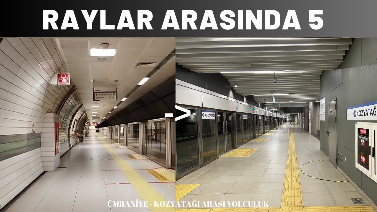 Raylar Arasında 5: İstanbul Metrosunda Ümraniye - Kozyatağı arası yolculuk