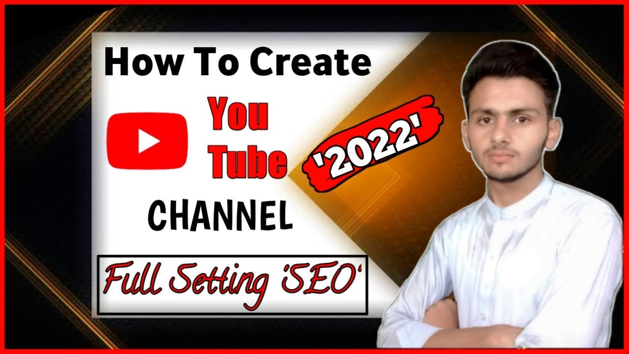 How to Create YouTube Channel & Earn Money from YouTube 2022||Full Setting of SEO (PC)