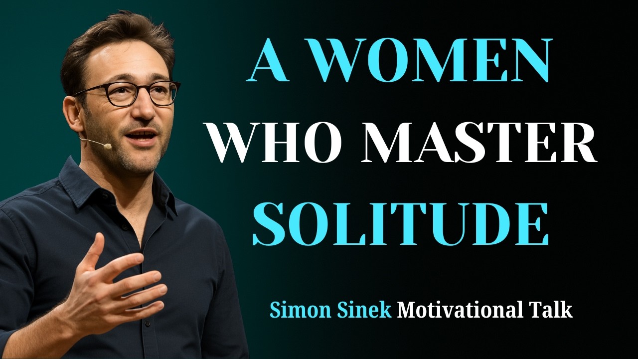 Women Who Embrace Solitude Become Powerful Leaders | Simon Sinek Motivational Talk