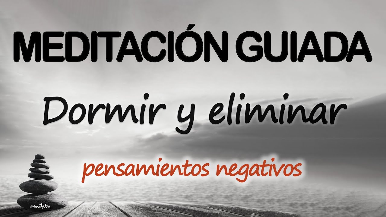 😨Meditación GUIADA para ELIMINAR PENSAMIENTOS Negativos😴DUERME profundamente con RELAJACION ZEN
