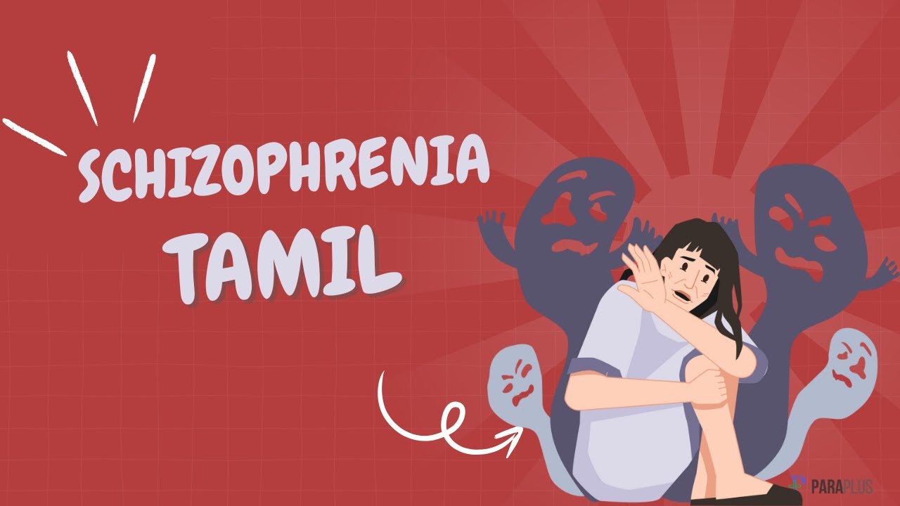 Schizophrenia in Tamil: Definition, Symptoms, Causes, Types, Diagnosis, and Management