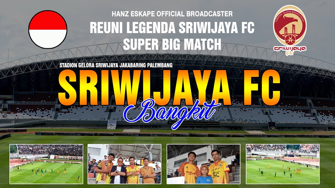 REUNI LEGEND SRIWIJAYA FC 2008 dan 2012 ‖ BANGKIT BERSAMA LASKAR WONG KITO #sports #sriwijayafc