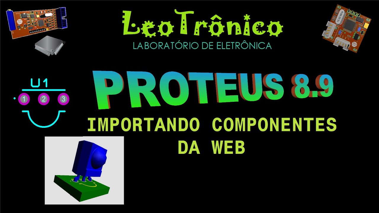 #147 - PROTEUS 8.9 - Importando componentes