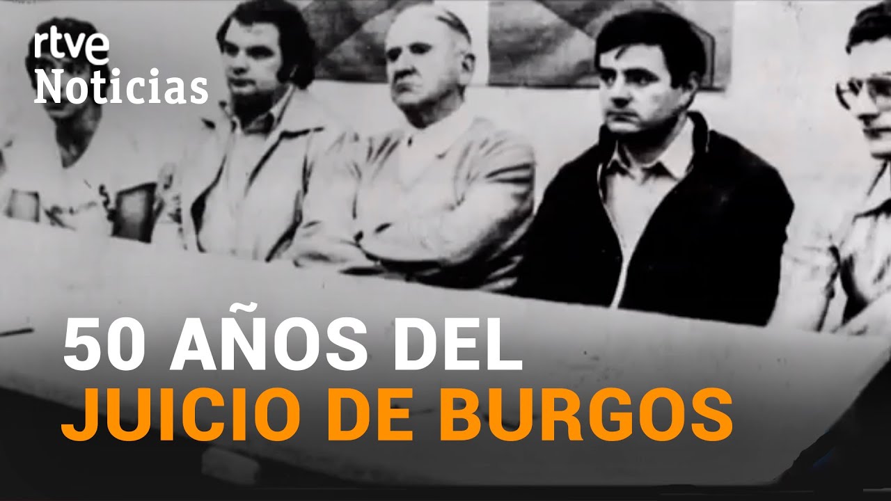 PROCESO DE BURGOS: el juicio contra ETA que puso en jaque al FRANQUISMO | RTVE Noticias